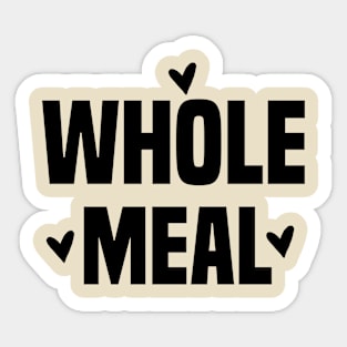 whole meal Sticker